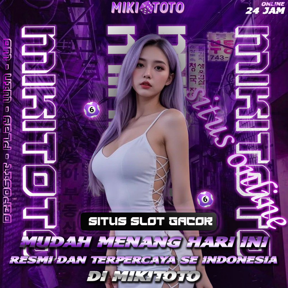 MIKITOTO | Link Resmi Daftar dan Login Bandar Togel Online Terpercaya